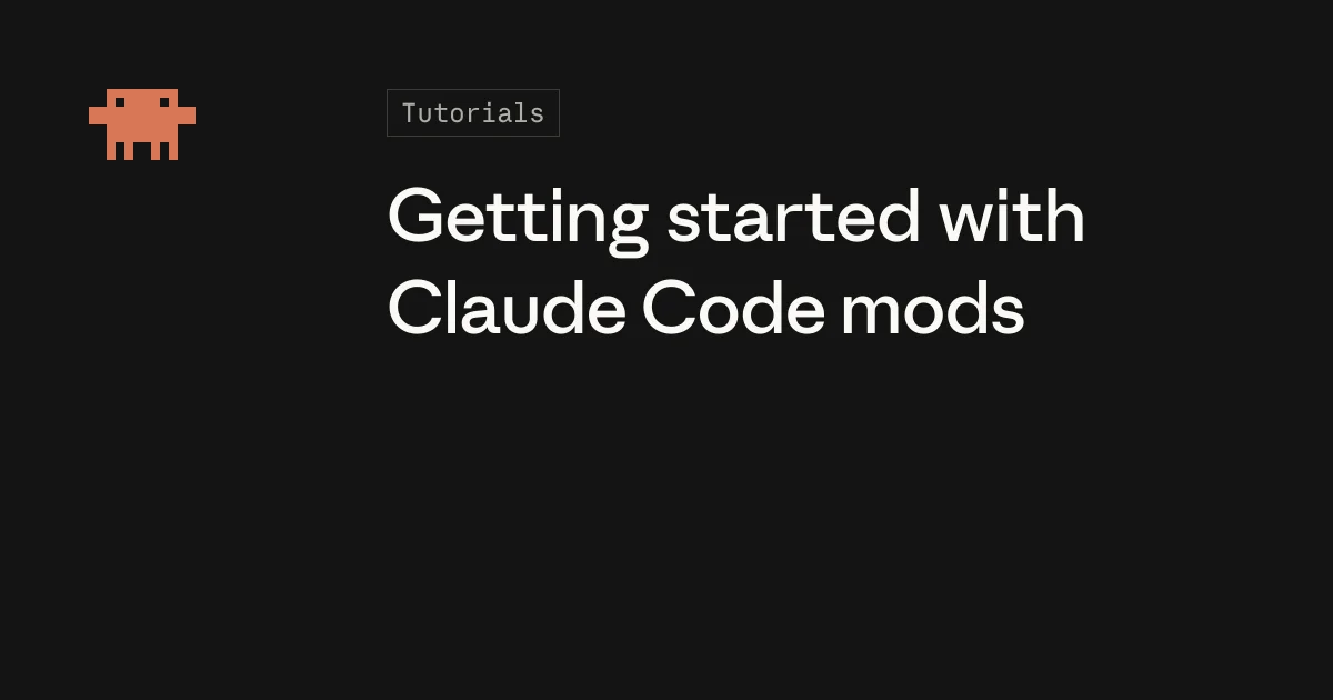 Claude Codeに「Mods」登場、JS/TSでツールの内部挙動を自由に拡張可能に